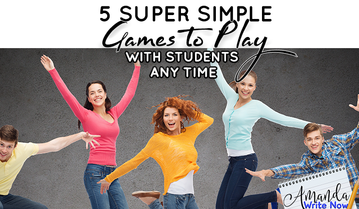 5 Super Fun, Simple Games to Play with Your Class…Whenever!