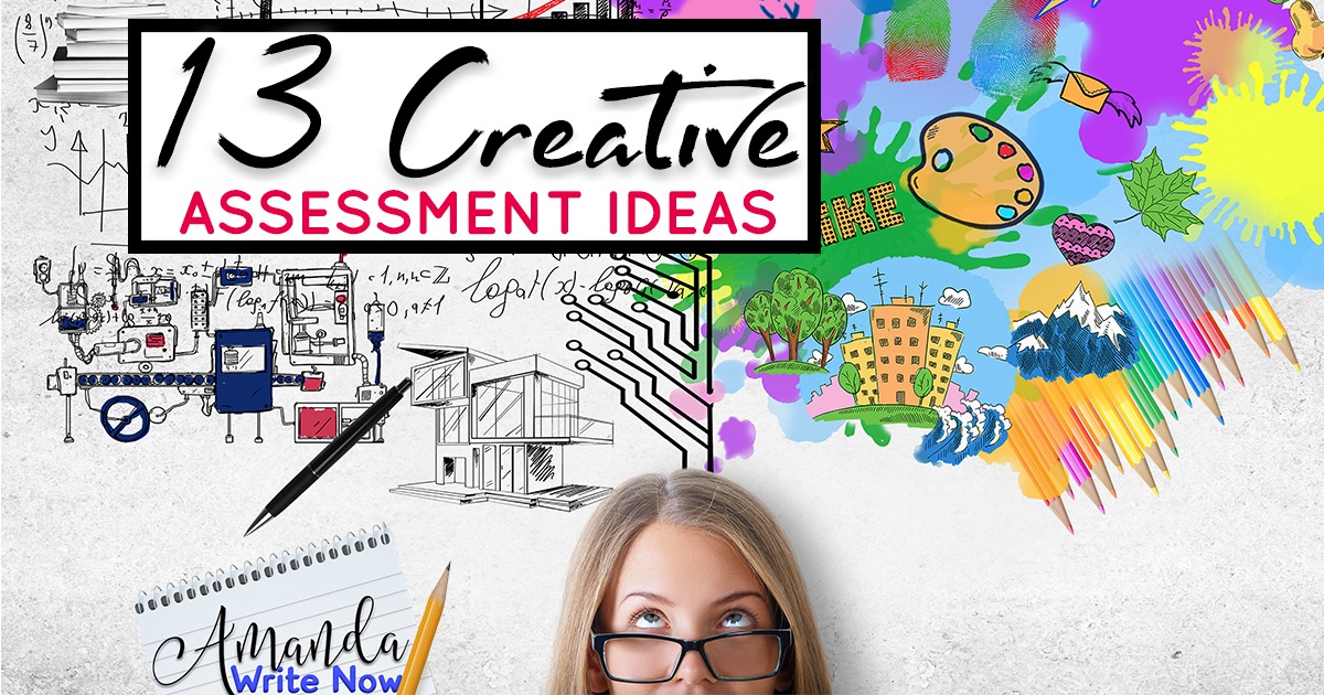 13 Creative Assessment Ideas for Reading, Writing, Speaking & Listening
