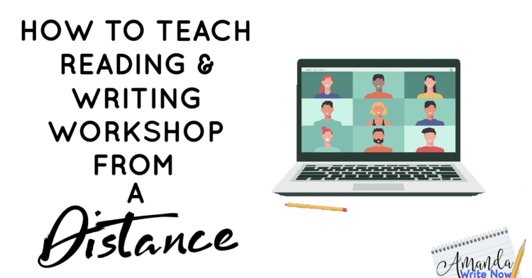 How to Teach Reading and Writing Workshop from a Distance - Amanda ...
