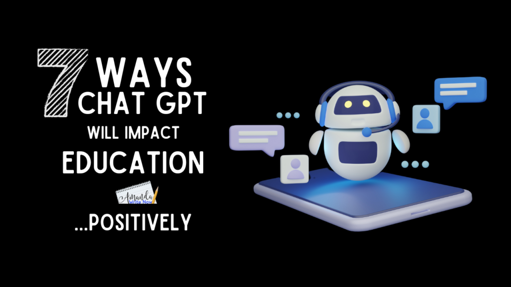7 Ways Chat GPT Will Impact Education Positively (2023) - Amanda Write Now